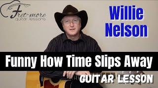 Funny How Time Slips Away - Willie Nelson Guitar Lesson  - Tutorial