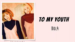 BOL4 / Bolbbalgan4 -  To My Youth (나의 사춘기에게) Lyric Romanized