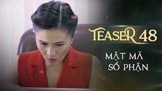 MẬT MÃ SỐ PHẬN TEASER TẬP 48 | Phim Tình Cảm Tâm Lý Xã Hội Hay Nhất 2024