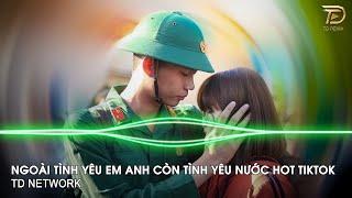 Tự Hào Màu Áo Lính Remix Thái Học ~ Ngoài Tình Yêu Em Anh Còn Tình Yêu Nước Remix Hot Tiktok 2025