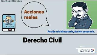 Acciones Reales- Acción reivindicatoria- Acción Posesoria