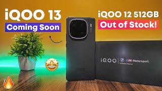 iQOO 13 Coming Soon - iQOO 12 512GB Out of Stock!