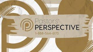 Pastors' Perspective 7/23/2024 | Full Live Stream