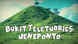 BUKIT TELETUBBIES  BULUJAYA Kab.Jeneponto