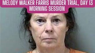 GA v Melody Walker Farris Trial Day 13 Morning Stream