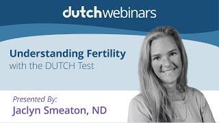 Understanding Fertility with the DUTCH Test