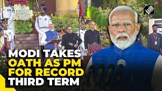 Narendra Modi takes oath as Prime Minister of India for record 3rd term at Rashtrapati Bhavan