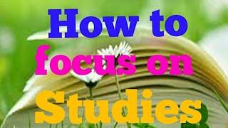How to focus on study, tips by Smile please world