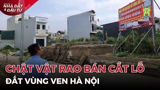 Bản tin Nhà đất & đầu tư 25/8/24: Chật vật rao bán cắt lỗ đất ven Hà Nội; Nới điều kiện mua NOXH