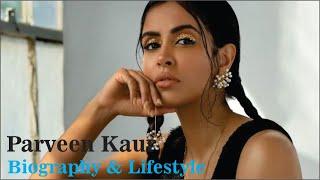 Parveen Kaur Canadian Actress Biography & Lifestyle