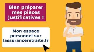 Préparer et déposer mes pièces justificatives dans mon espace personnel sur lassuranceretraite.fr