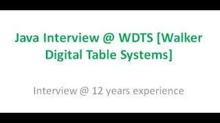 Java Interview @ Walker Digital Table Systems