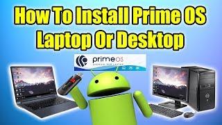 How To Install Prime OS On A Laptop Or DeskTop PC - ANDROID ON PC