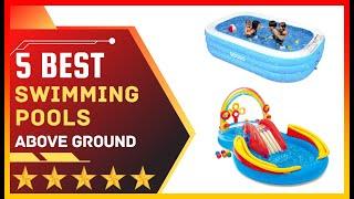  Best Above Ground Swimming Pools ️ Top 5 Tested & Buying Guide