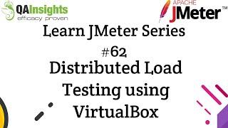 Learn JMeter Series #62 - Distributed Load Testing using VirtualBox