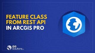 ArcGIS Pro tutorial - Create a Feature Class From REST API in ArcGIS Pro