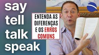 Como usar Say, Tell, Talk, & Speak - Entenda as diferenças e os erros comuns