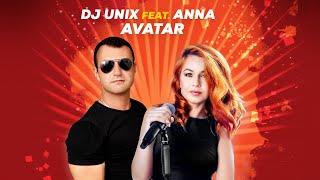 DJ UNIX feat  ANNA – AVATAR