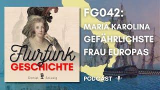 FG042 - Maria Karolina | Gefährlichste Frau Europas