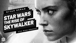 STAR WARS GÖMMECE? | THE RISE OF SKYWALKER İNCELEME | Siyah Ekran