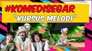 #KOMEDISEGAR Kursus Melodi