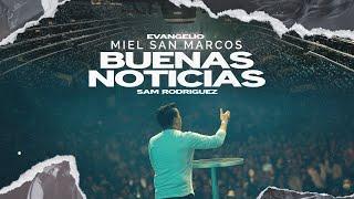 BUENAS NOTICIAS - PREDICA PS SAMUEL RODRIGUEZ | MIEL SAN MARCOS EVANGELIO | VIDEO OFICIAL