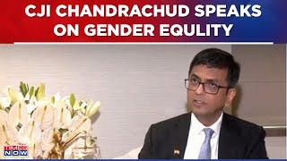 CJI DY Chandrachud Reveals Motivating Factors Behind Reflection Of Gender Equality In His Judgements