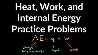 Heat (w), Work (q), Change in Internal Energy (∆E) Practice Problems, Examples, Equations, and Rules