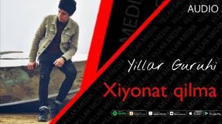 Yillar Guruhi - Xiyonat qilma Йиллар Гурухи - Хиёнат килма