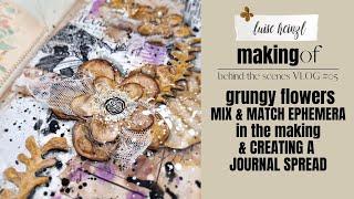 grungy flowers mix & match ephemera pack in the making & journal spread! [BEHIND THE SCENES VLOG#05]