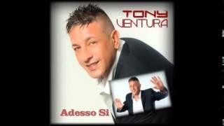 Tony Ventura  Adesso si