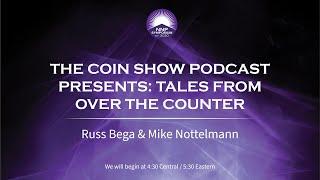 The Coin Show Podcast Presents: Tales from Over the Counter