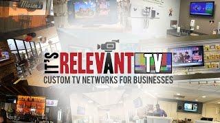 It's Relevant TV | Custom TV Networks for Businesses (Social Media, Digital Signage & Licensing)