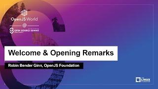 Welcome & Opening Remarks: Robin Bender Ginn, OpenJS Foundation