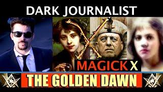 Dark Journalist X-146 Golden Dawn Esoteric Magic Revealed!