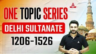 Delhi Sultanate (1206-1526) | GK GS for all Competitive Exams by Sahil Madaan