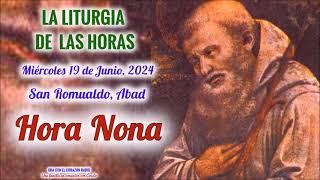 HORA NONA (3 PM) - MIERCOLES 19 DE JUNIO, 2024 - SAN ROMUALDO, ABAD - XI SEMANA DEL T. ORDINARIO