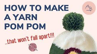 How to make a Yarn PomPom that Doesn’t Fall Apart!