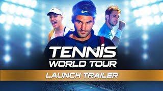 Tennis World Tour - Launch Trailer