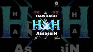 HAWBASH AssassiN