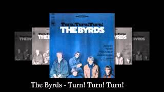 The Byrds - Turn! Turn! Turn! (To Everything There Is A Season)