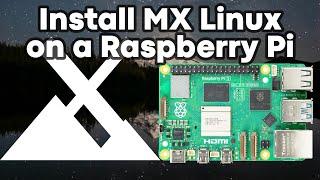 How to Install MX Linux on the Raspberry Pi