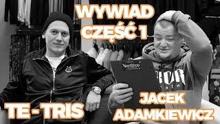 WYWIAD: Jacek Adamkiewicz x Te -Tris / Tristape & Specialite EP / Część 1