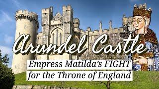 Arundel Castle - Empress Matilda's Fight for the Throne of England (Part 1)