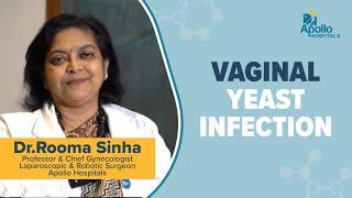 Vaginal yeast infection | Causes, Symptoms, Treatment | Apollo Hospitals