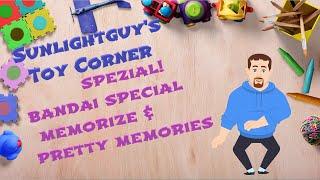 Sunlightguy's Toy Corner Spezial! ~ Bandai Special Memorize & Pretty Memories