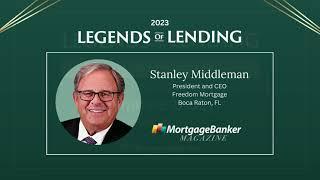 Stanley Middleman 2023 Legends of Lending | Mortgage Banker Magazine