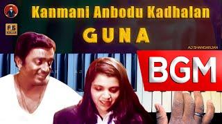 Kanmani Anbodu Kadhalan - Guna Song Background Music by @AJShangarjan  | @ajsstudio7