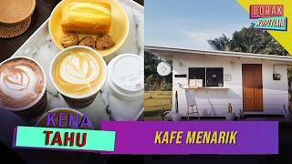 Kena Tahu: Kafe Menarik | Borak Kopitiam (13 Mac 2022)