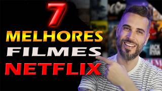 7 MELHORES FILMES pra VER HOJE Na NETFLIX - Filmes Bons !